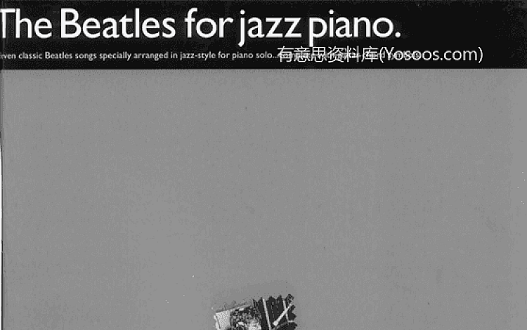 披头士爵士钢琴谱  Book Beatles Beatles For Jazz Piano 共11首 PDF高清版